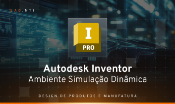 Autodesk Inventor - Ambiente Simulação Dinâmica