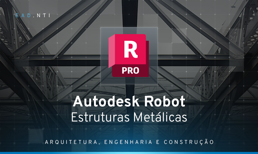 Autodesk Robot Structural Analysis: Básico para Estruturas Metálicas