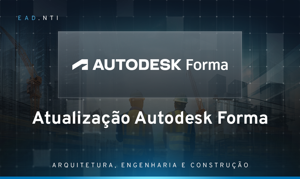 Atualização Autodesk Forma - Overview das principais Funcionalidades e Melhorias da Versão