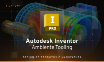 Autodesk Inventor - Ambiente Tooling