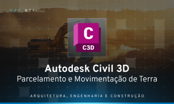 Autodesk Civil 3D - Parcelamento e Movimentação de Terra