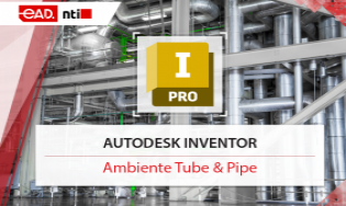 Autodesk Inventor - Ambiente Tube & Pipe