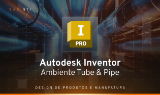 Autodesk Inventor - Ambiente Tube & Pipe