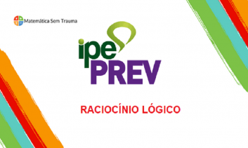 IPÊ PREV - RACIOCÍNIO LÓGICO