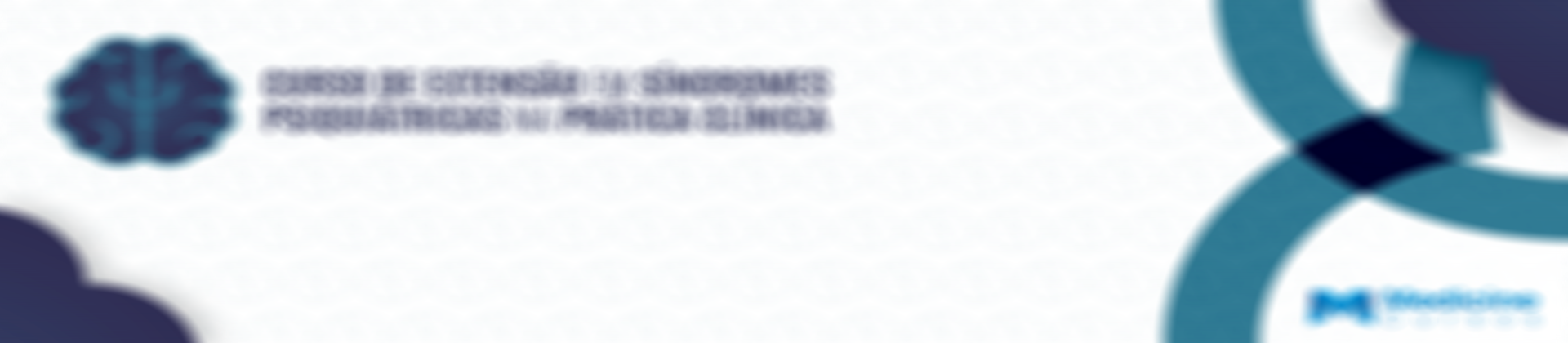 CURSO DE EXTENSÃO EM SÍNDROMES PSIQUIÁTRICAS NA PRÁTICA CLÍNICA