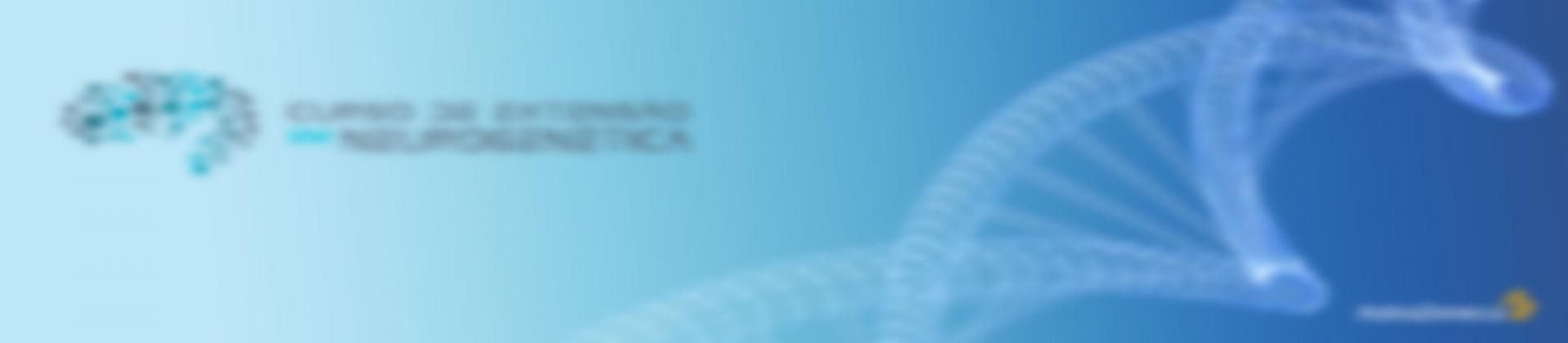 CURSO DE EXTENSÃO EM NEUROGENÉTICA