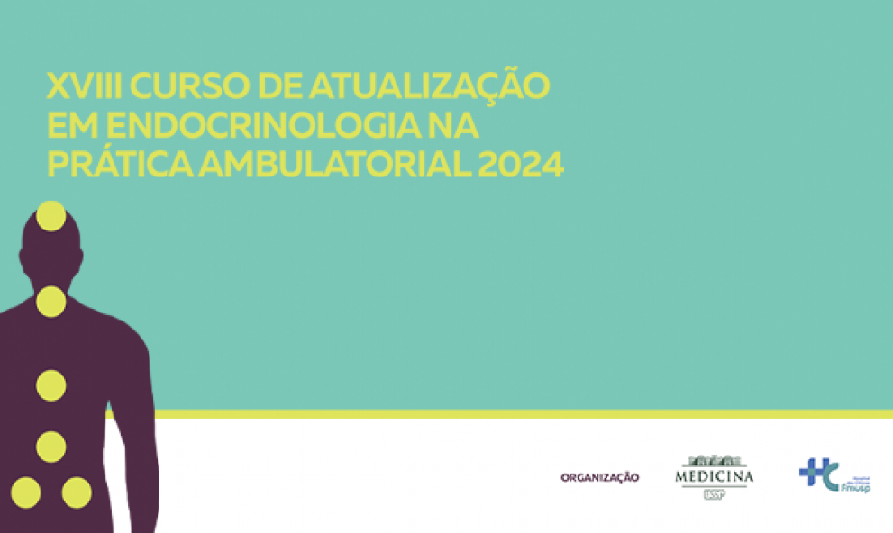 XVIII CURSO DE ATUALIZAÇÃO EM ENDOCRINOGOLOGIA NA PRÁTICA AMBULATORIAL 2024