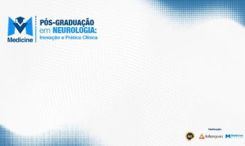 PÓS GRADUAÇÃO EM NEUROLOGIA INOVAÇÃO E PRÁTICA CLÍNICA