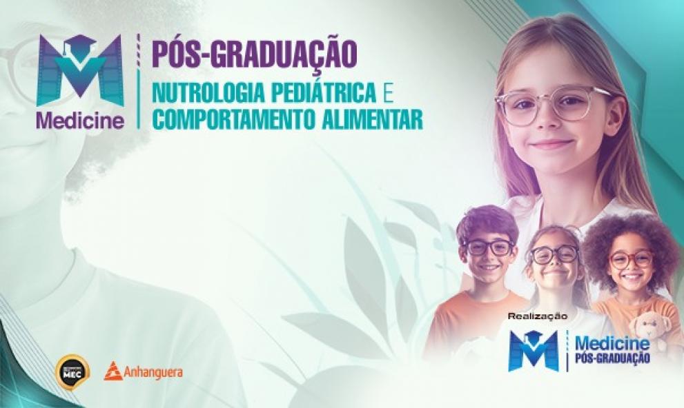 PÓS - GRADUAÇÃO EM NUTROLOGIA PEDIÁTRICA E COMPORTAMENTO ALIMENTAR NA INFÂNCIA E ADOLESCÊNCIA