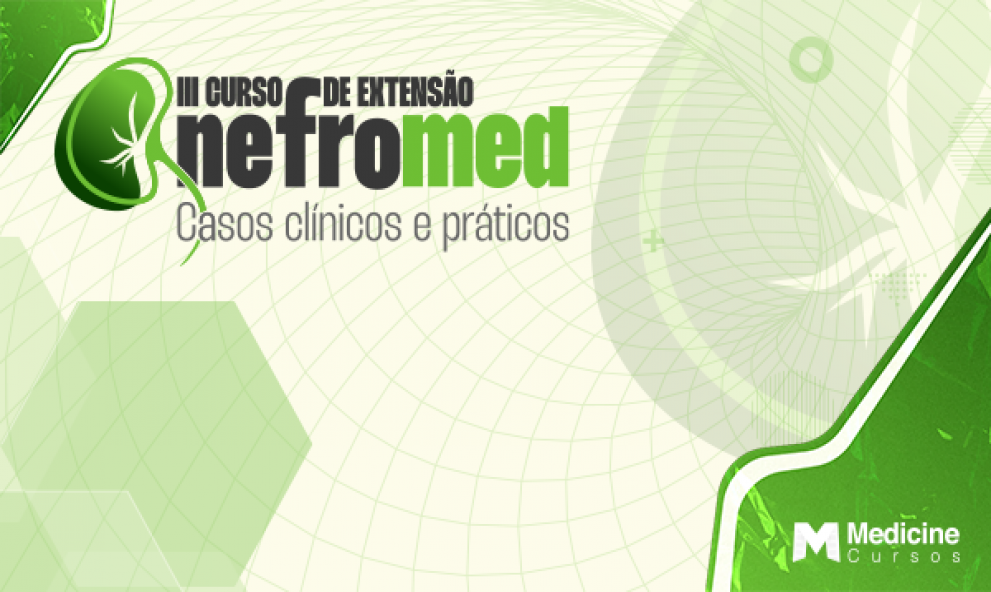 III CURSO DE EXTENSÃO NEFROMED - CASOS CLÍNICOS E PRÁTICOS