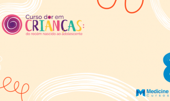 CURSO DE DOR EM CRIANÇA: DO RECÉM NASCIDO AO ADOLESCENTE