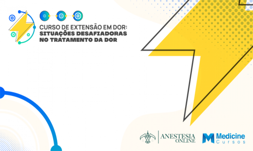 CURSO DE EXTENSÃO EM DOR: SITUAÇÕES DESAFIADORAS NO TRATAMENTO DA DOR