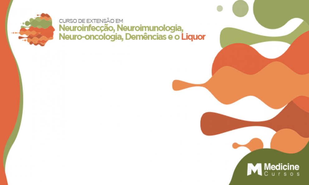 Curso de Extensão de Neuroinfecção, Neuroimunologia, Neuro-oncologia, Demências e Líquor