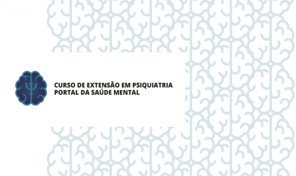 Curso de Extensão em Psiquiatria - Portal da Saúde Mental 