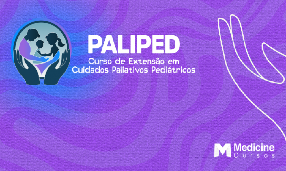 CURSO DE EXTENSÃO EM CUIDADOS PALIATIVOS PEDIÁTRICOS - PALIPED
