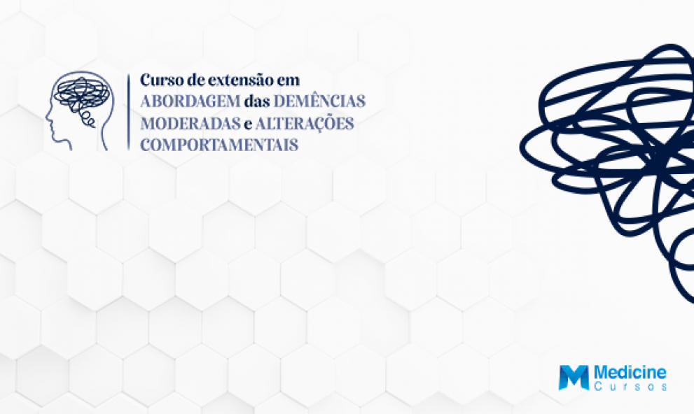 DEMÊNCIAS MODERADAS E ALTERAÇÕES COMPORTAMENTAIS
