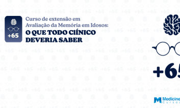 CURSO DE EXTENSÃO EM AVALIAÇÃO DA MEMÓRIA EM IDOSOS: O QUE TODO CLÍNICO DEVERIA SABER