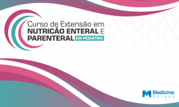 CURSO DE EXTENSÃO EM NUTRIÇÃO ENTERAL E PARENTERAL EM PEDIATRIA