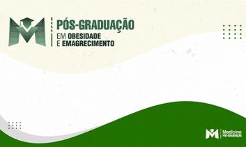 PÓS-GRADUAÇÃO EM OBESIDADE E EMAGRECIMENTO