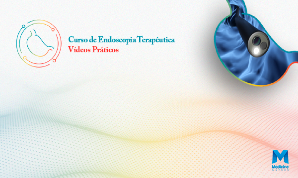 CURSO DE ENDOSCOPIA TERAPÊUTICA  VÍDEOS PRÁTICOS