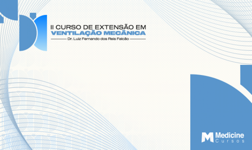 II CURSO DE EXTENSÃO EM VENTILAÇÃO MECÂNICA