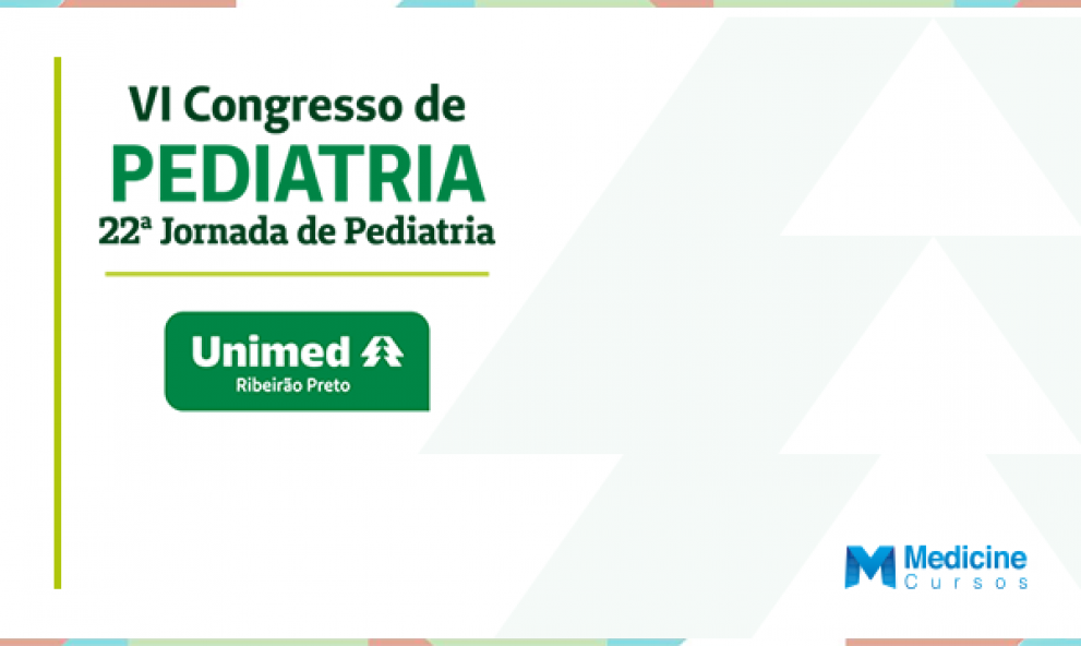 VI CONGRESSO E A 22ª JORNADA DE PEDIATRIA DA UNIMED RIBEIRÃO PRETO