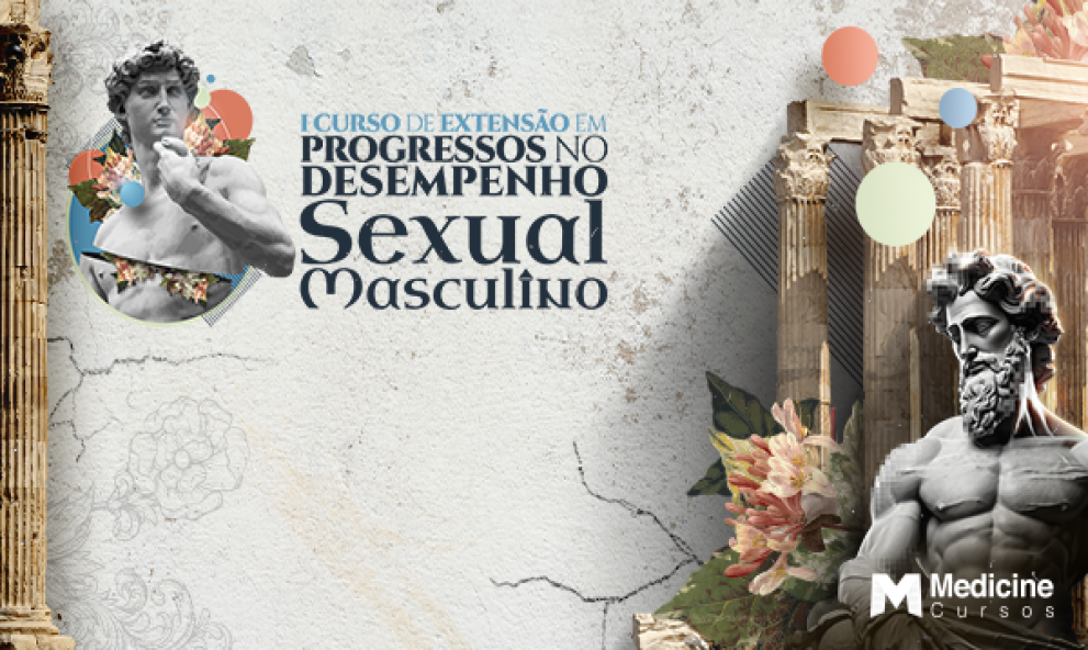 1º CURSO DE EXTENSÃO EM PROGRESSOS NO DESEMPENHO SEXUAL MASCULINO