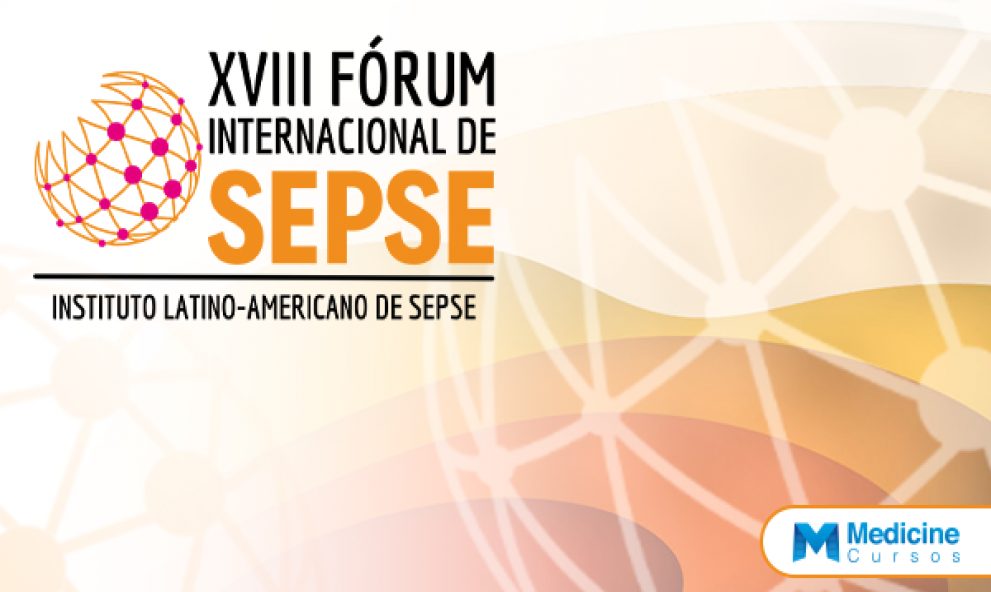 XVIII FÓRUM INTERNACIONAL DE SEPSE - 2022