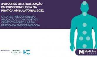 XVII CURSO DE ATUALIZAÇÃO EM ENDOCRINOLOGIA NA PRÁTICA AMBULATORIAL 2022 