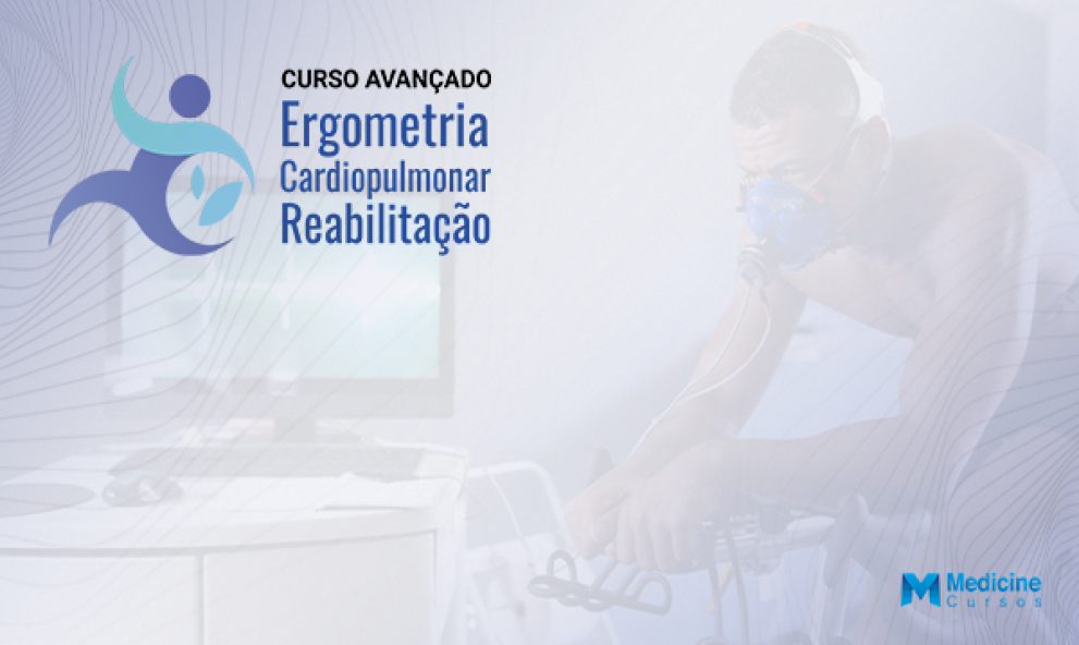 CURSO AVANÇADO: ERGOMETRIA, CARDIOPULMONAR, REABILITAÇÃO