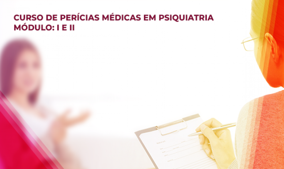 Curso de Perícias Médicas em Psiquiatria 2018 - Módulos 1 e 2
