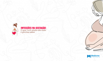 INFECÇÕES NA GESTAÇÃO: O QUE VOCÊ AINDA NÃO SABE E PRECISA SABER