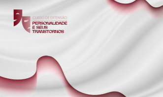 CURSO DE EXTENSÃO: PERSONALIDADE E SEUS TRANSTORNOS
