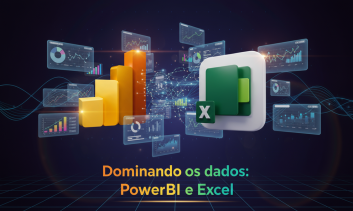 DOMINANDO OS DADOS: POWER BI e EXCEL