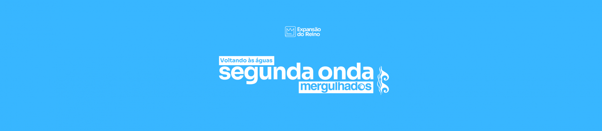 Segunda Onda: Mergulhados