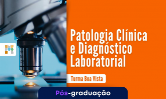 Pós Graduação em Patologia Clínica e Medicina Diagnóstica (Boa Vista - RR /30%OFF)