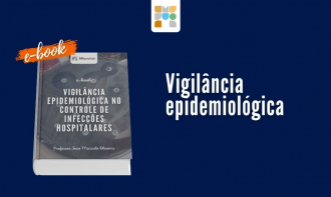 E-book -  Vigilância Epidemiológica no Controle de Infecções Hospitalares