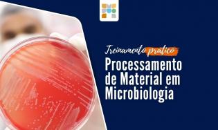 Treinamento - Processamento de Material Biológico em Microbiologia.