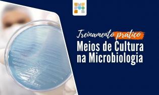 Treinamento - Meios de cultura utilizados na rotina da Microbiologia.