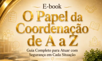 E-book O Papel da Coordenação de A a Z: Guia Completo para Atuar com Segurança em Cada Situação