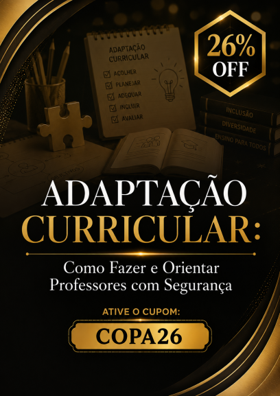 O Papel da Coordenação na Adaptação Curricular: Como Fazer e Orientar Professores com Segurança