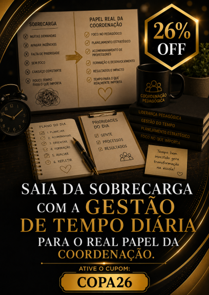 Saia da sobrecarga com a gestão de tempo diária para o real papel da coordenação.