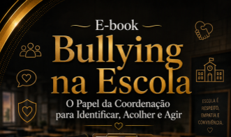 E-book Bullying na Escola: O Papel da Coordenação para Identificar, Acolher e Agir
