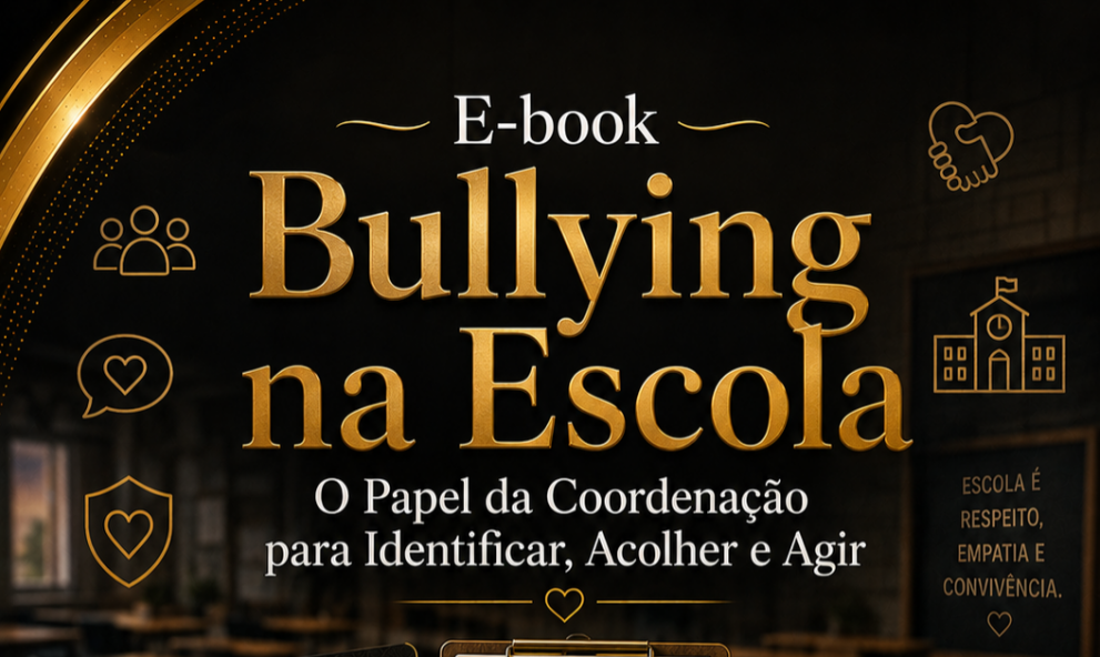 E-book Bullying na Escola: O Papel da Coordenação para Identificar, Acolher e Agir