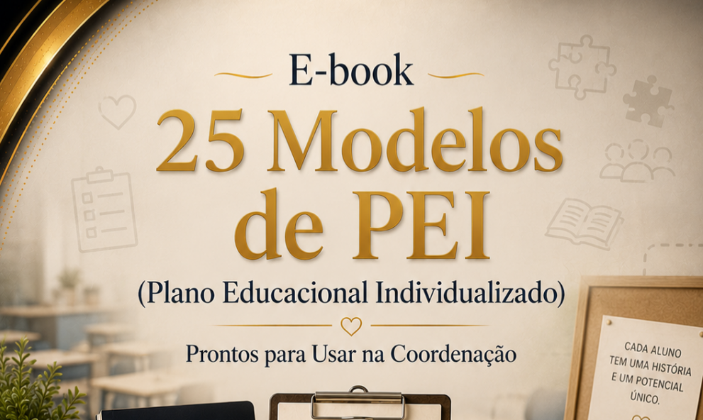 E-book 25 Modelos de PEI (Plano Educacional Individualizado) Prontos para Usar na Coordenação