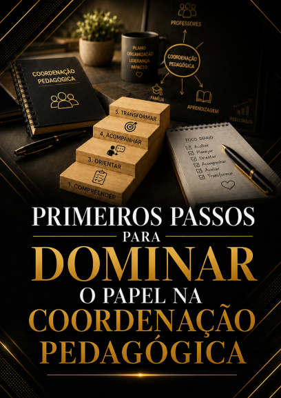 Primeiros Passos para Dominar o Seu Papel na Coordenação Mesmo Sem Experiência
