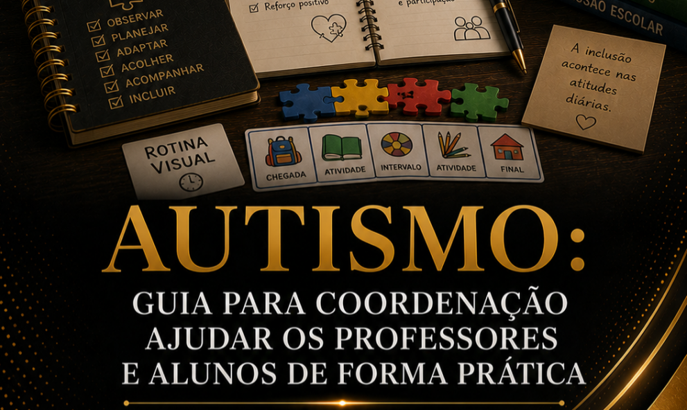 Autismo: Guia para coordenação ajudar os professores e alunos de forma prática