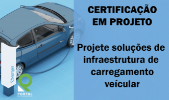INÍCIOS DAS AULAS: 16/09/2024 - Certificação online - Treinamento de Projetos de Infraestrutura de Carregamento