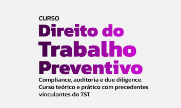 Direito do Trabalho Preventivo: compliance, auditoria e due diligence
