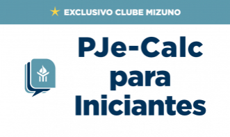 PJe-Calc para Iniciantes – Aula Exclusiva com Vicelmo Alencar | Clube Mizuno